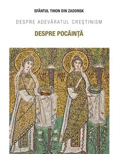 Despre pocainta. Despre adevaratul crestinism | Editura Sophia