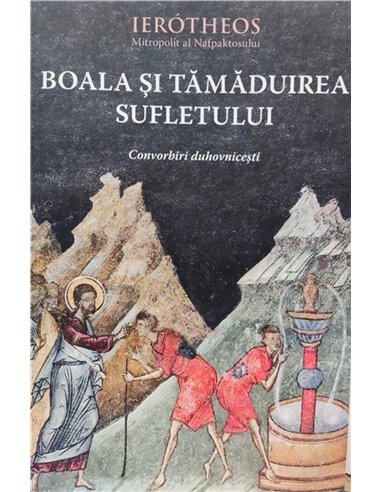 Boala si tamaduirea sufletului | Editura Sophia