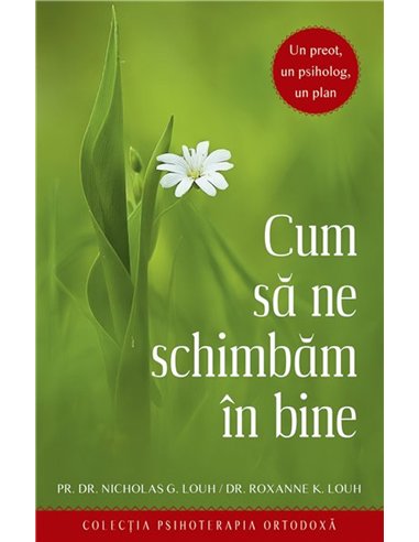 Cum sa ne schimbam in bine. Un preot, un psiholog, un plan | Editura Sophia