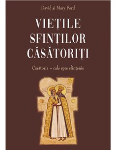 Vietile sfintilor casatoriti. Casatoria - cale spre sfintenie | Editura Sophia