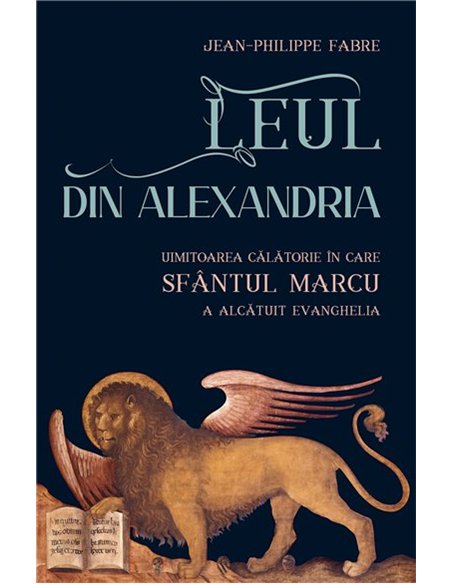 Leul din Alexandria | Editura Sophia