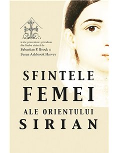 Sfintele femei ale Orientului Sirian | Editura Sophia